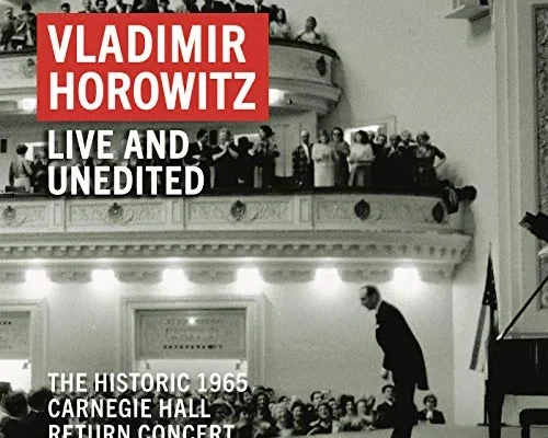 Vladimir Horowitz - Live and Unedited: Carnegie Hall Concert, May 9, 1965