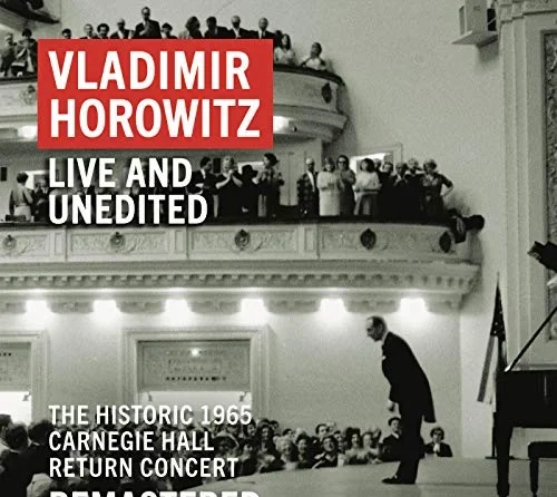 Vladimir Horowitz - Live and Unedited: Carnegie Hall Concert, May 9, 1965