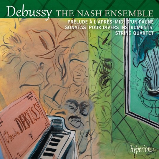 Debussy: String Quartet & Sonatas — The Nash Ensemble (Hyperion, 2025)