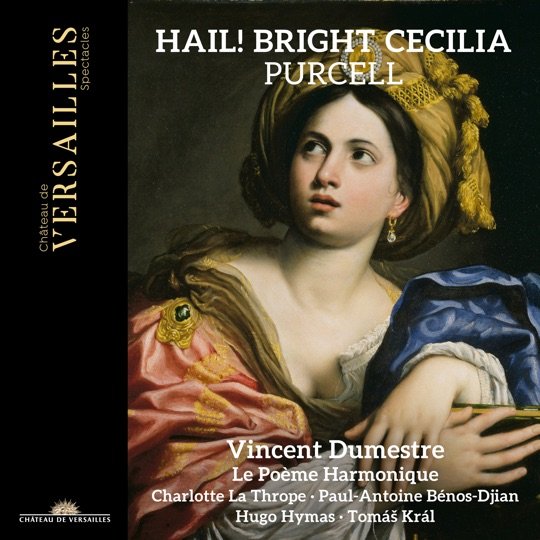 What Would Purcell Say? Hail! Bright Cecilia at Château de Versailles